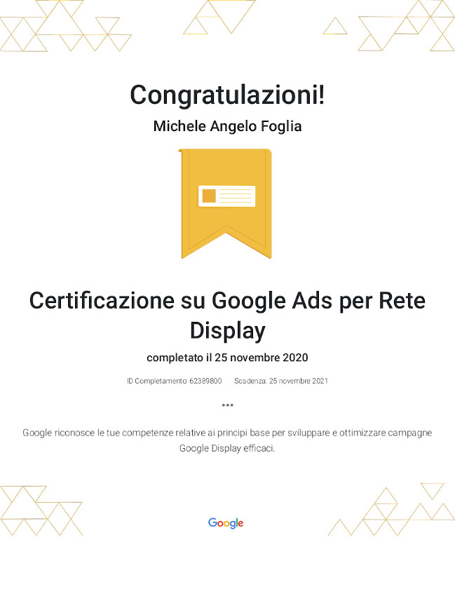 Certificazione Google Partners – Pubblicità su Rete Display in Google Ads – Michele Angelo Foglia Certificazione Google Partners - Pubblicità su Rete Display in Google Ads - Michele Angelo Foglia