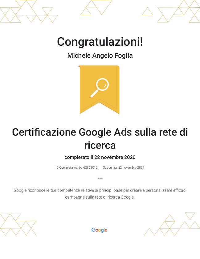 Certificazione Google Partners – Pubblicità su Rete di Ricerca in Google Ads – Michele Angelo Foglia Certificazione Google Partners - Pubblicità su Rete di Ricerca in Google Ads - Michele Angelo Foglia