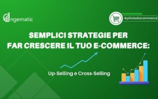 INGEMATIC-WEB-AGENCY-BLOG-Semplici-Stretegie-per-far-crescere-il-tuo-e-commerce-up-selling-e-cross-selling
